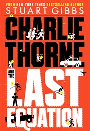 Charlie Thorne and the Last Equation (Stuart Gibbs)