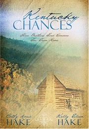 Kentucky Chances: Three Brothers Find Romance Far From Home (Cathy Marie Hake)