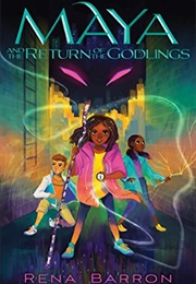Maya and the Return of the Godlings (Rena Barron)