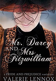 Mr. Darcy and Mrs. Fitzwilliam (Valerie Lennox)