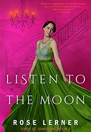 Listen to the Moon (Rose Lerner)