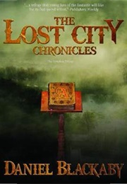 The Lost City Chronicles (Daniel Blackaby)