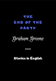 The End of the Party (Graham Greene)