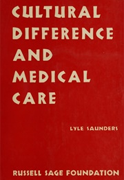 Cultural Difference and Medical Care (Lyle Saunders)