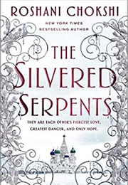 The Silvered Serpents (Roshani Chokshi)