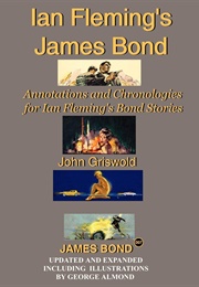 Ian Fleming's James Bond: Annotations and Chronologies (John Griswold)