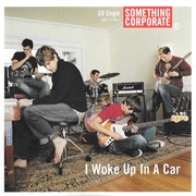 I Woke Up in a Car - Something Corporate