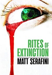 Rites of Extinction: A Short Novel of Occult Horror (Matt Serafini)