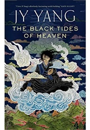 The Black Tides of Heaven (Jy Yang)