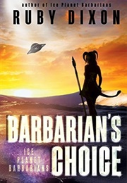 Barbarian's Choice (Ruby Dixon)