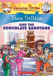 Thea Stilton and the Chocolate Sabotage (Geronimo Stilton)