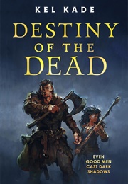 Destiny of the Dead (Kel Kade)