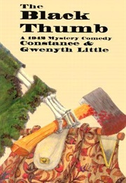 The Black Thumb (Constance & Gwenyth Little)