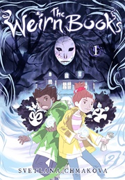 The Weirn Books, Vol. 1 Be Wary of the Silent Woods (Svetlana Chmakova)