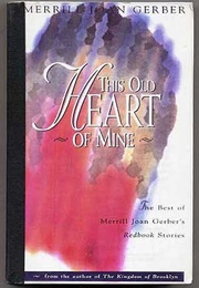 This Old Heart of Mine (Merrill Joan Gerber)