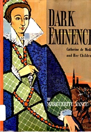 Dark Eminence: Catherine De 'Medici and Her Children (Marguerite Vance)