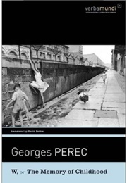 W, or the Memory of Childhood (Georges Pérec)