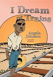I Dream of Trains (Angela Johnson)