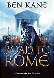 The Road to Rome (Ben Kane)