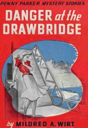 Danger at the Drawbridge (Mildred A. Wirt)