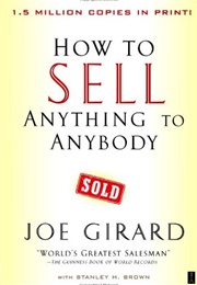 How to Sell Anything to Anybody (Joe Girard)