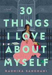 30 Things I Love About Myself (Radhika Sanghani)