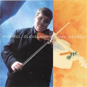 Michael Cleveland, Flame Keeper