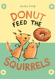 Donut Feed the Squirrels (Mika Song)