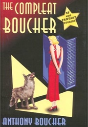 The Compleat Boucher (Anthony Boucher)