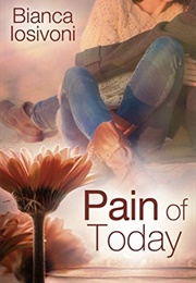 Pain of Today (Bianca Iosivoni)