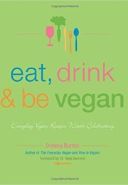 Eat, Drink & Be Vegan (Dreena Burton)