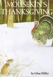 Mousekin's Thanksgiving (Miller, Edna)