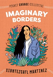 Imaginary Borders (Xiuhtezcatl Martinez)