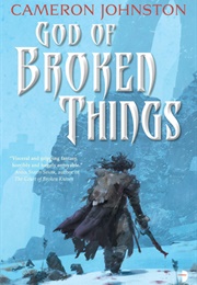 God of Broken Things (Age of Tyranny #2) (Cameron Johnston)
