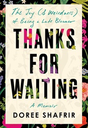 Thanks for Waiting: The Joy (And Weirdness) of Being a Late Bloomer (Doree Shafrir)