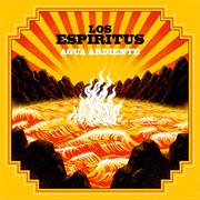 Los Espíritus - Agua Ardiente