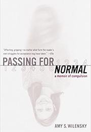 Passing for Normal: A Memoir of Compulsion (Amy S. Wilensky)