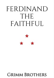 Ferdinand the Faithful (Brother's Grimm)