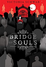 Bridge of Souls (Victoria Schwab)