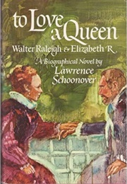 To Love a Queen (Lawrence  Schoonover)
