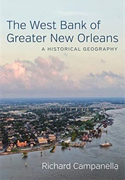 The West Bank of Greater New Orleans (Richard Campanella)