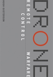 Drone: Remote Control Warfare (Hugh Gusterson)