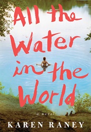 All the Water in the World (Karen Raney)
