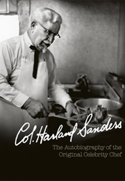 Colonel Harland Sanders: The Autobiography of the Original Celebrity Chef (Harland Sanders)