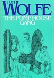 The Pump House Gang (Tom Wolfe)