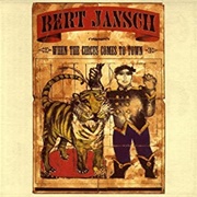 When the Circus Comes to Town- Bert Jansch