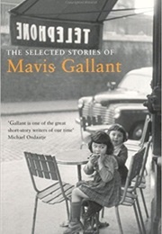 The Selected Stories (Mavis Gallant)
