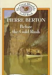 Before the Gold Rush (Pierre Berton)