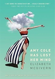 Amy Cole Has Lost Her Mind (Elizabeth McGivern)
