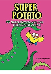 Super Potato and the Greenhouse of Evil (Artur Laperla)